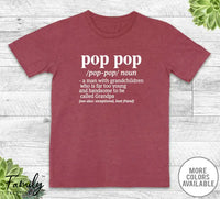 Pop Pop A Man With Grandchildren... - Unisex T-shirt - Pop Pop Shirt - Pop Pop Gift