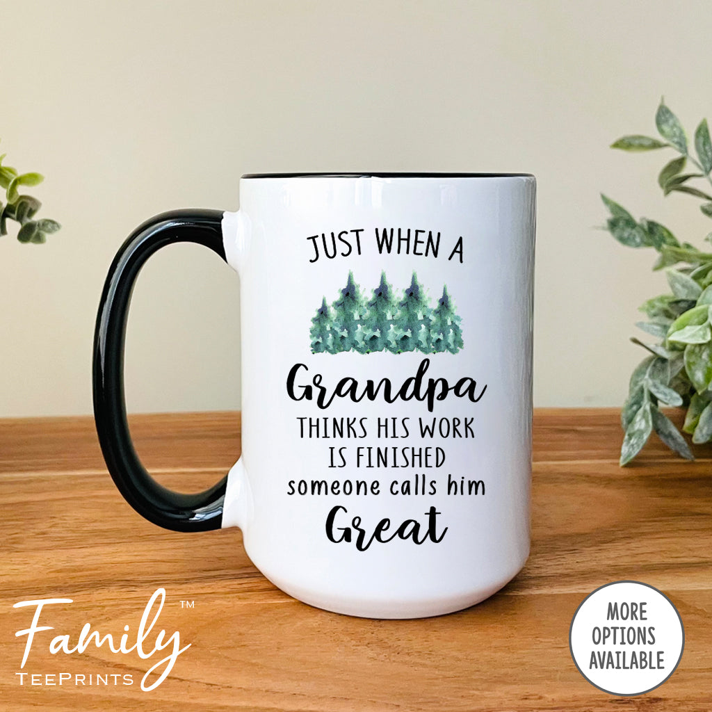 Just When A Grandpa Thinks His Work Is Finished... - Coffee Mug - Physical Therapist Gift - Funny Physical Therapist Mug - familyteeprints
