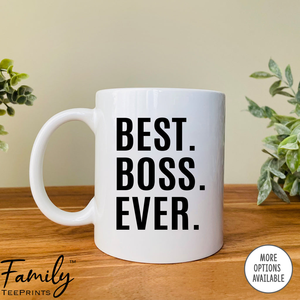 Best Boss Ever - Coffee Mug - Gifts For Boss