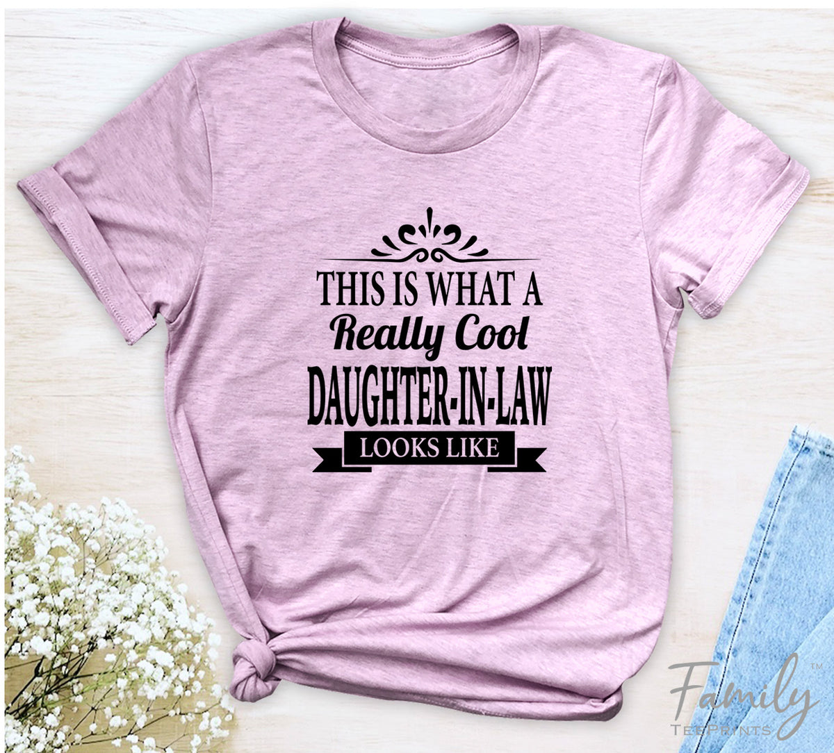 This Is What A Really Cool Daughter-In-Law Looks Like - Unisex T-shirt - Daughter-In-Law Shirt - Gift for Daughter-In-Law - familyteeprints