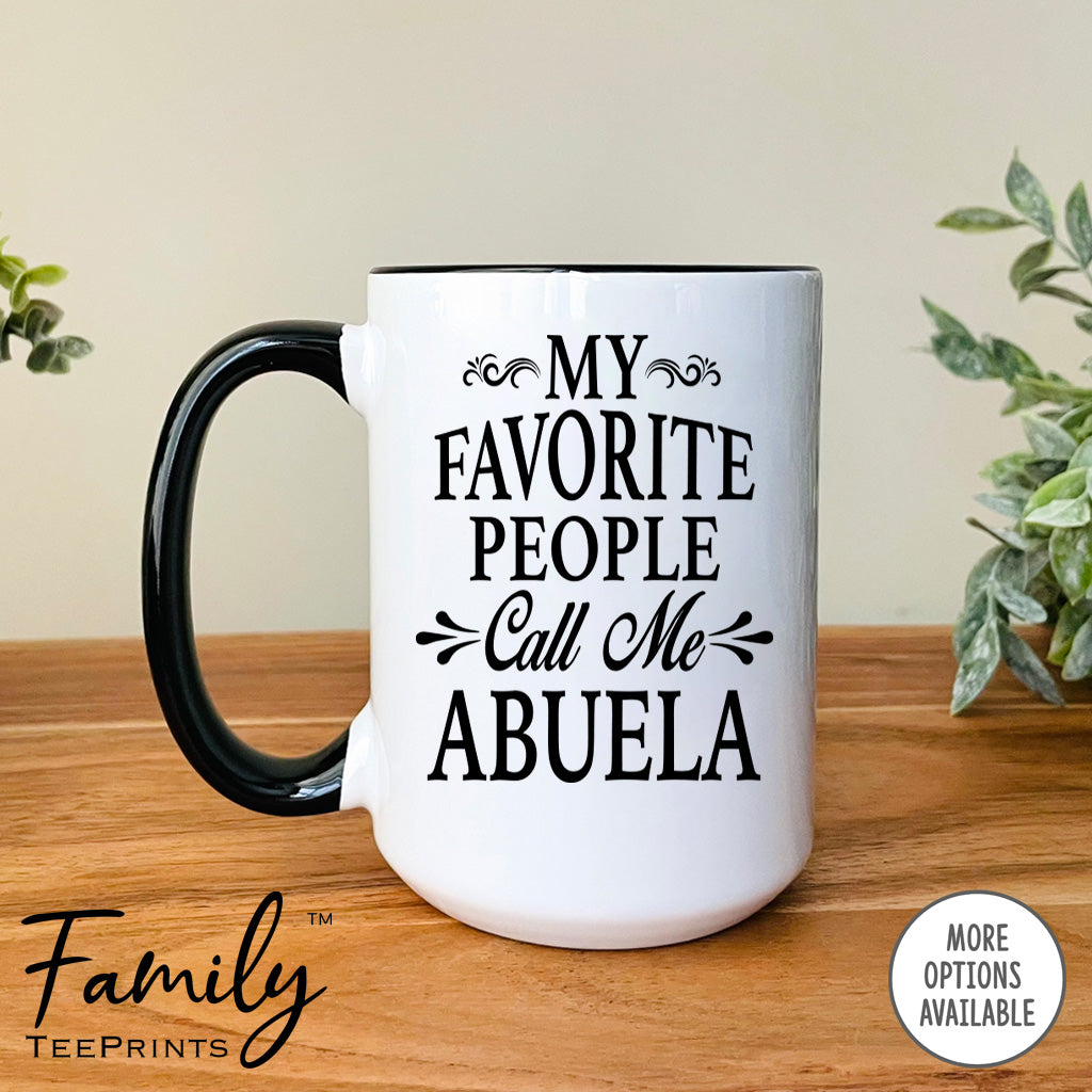 My Favorite People Call Me Abuela - Coffee Mug - Abuela Gift - Abuela Mug - familyteeprints