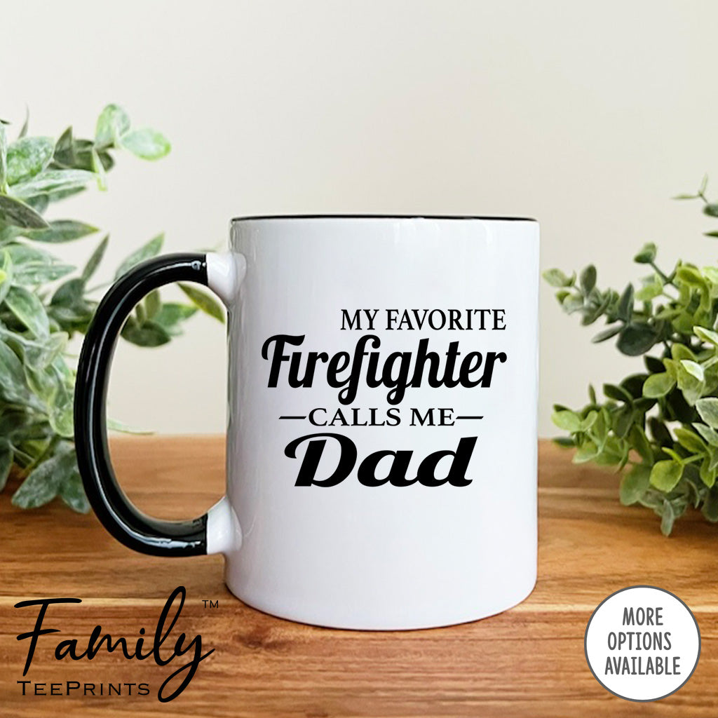 My Favorite Firefighter Calls Me Mom - Coffee Mug - Firefighter's Mom Gift - Funny Firefighter Dad Mug - familyteeprints