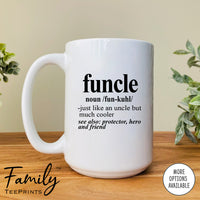Funcle Noun - Coffee Mug - Funny Funcle Gift - New Funcle Mug - familyteeprints