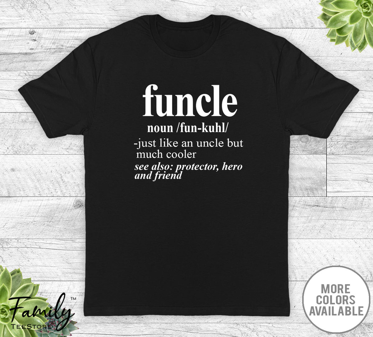 Funcle Noun - Unisex T-shirt - Funcle Shirt - Funcle Gift - familyteeprints