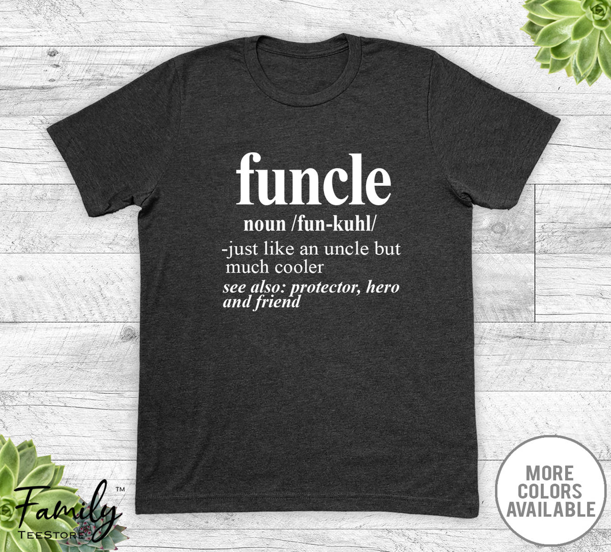 Funcle Noun - Unisex T-shirt - Funcle Shirt - Funcle Gift - familyteeprints