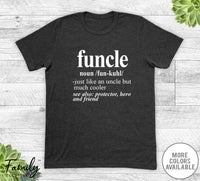 Funcle Noun - Unisex T-shirt - Funcle Shirt - Funcle Gift - familyteeprints
