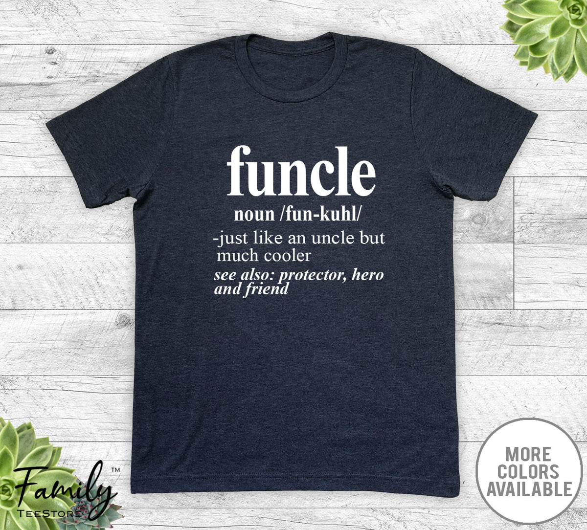 Funcle Noun - Unisex T-shirt - Funcle Shirt - Funcle Gift - familyteeprints
