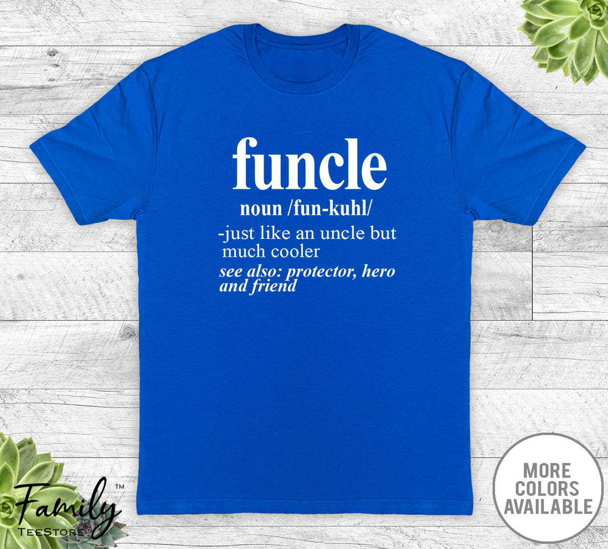 Funcle Noun - Unisex T-shirt - Funcle Shirt - Funcle Gift - familyteeprints