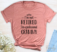 I'm Not Retired I'm A Professional Grammy - Unisex T-shirt - Grammy Shirt - Gift For Grammy - familyteeprints