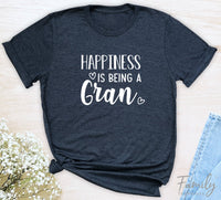 Happiness Is Being A Gran - Unisex T-shirt - Gran Shirt - Gift for Gran - familyteeprints