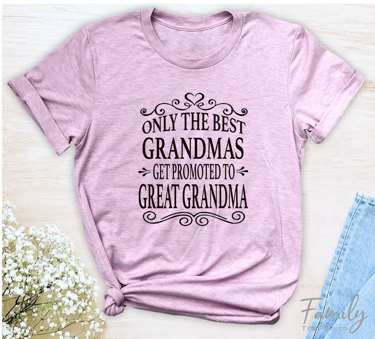 Only The Best Grandmas Get Promoted To Great Grandma - Unisex T-shirt - Great Grandma Shirt - Gift For Great Grandma - familyteeprints