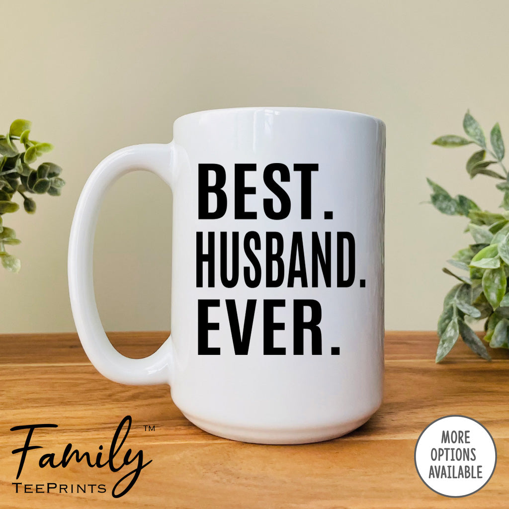 Best Husband Ever Coffee Mug White 15 oz