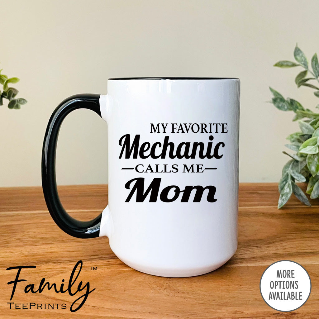 My Favorite Mechanic Calls Me Mom - Coffee Mug - Mechanic's Mom Gift - Funny Mechanic's Mom Mug - familyteeprints