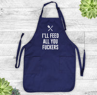 I'll Feed All You... - Grill Apron - Funny Apron - Funny Grill Apron - familyteeprints