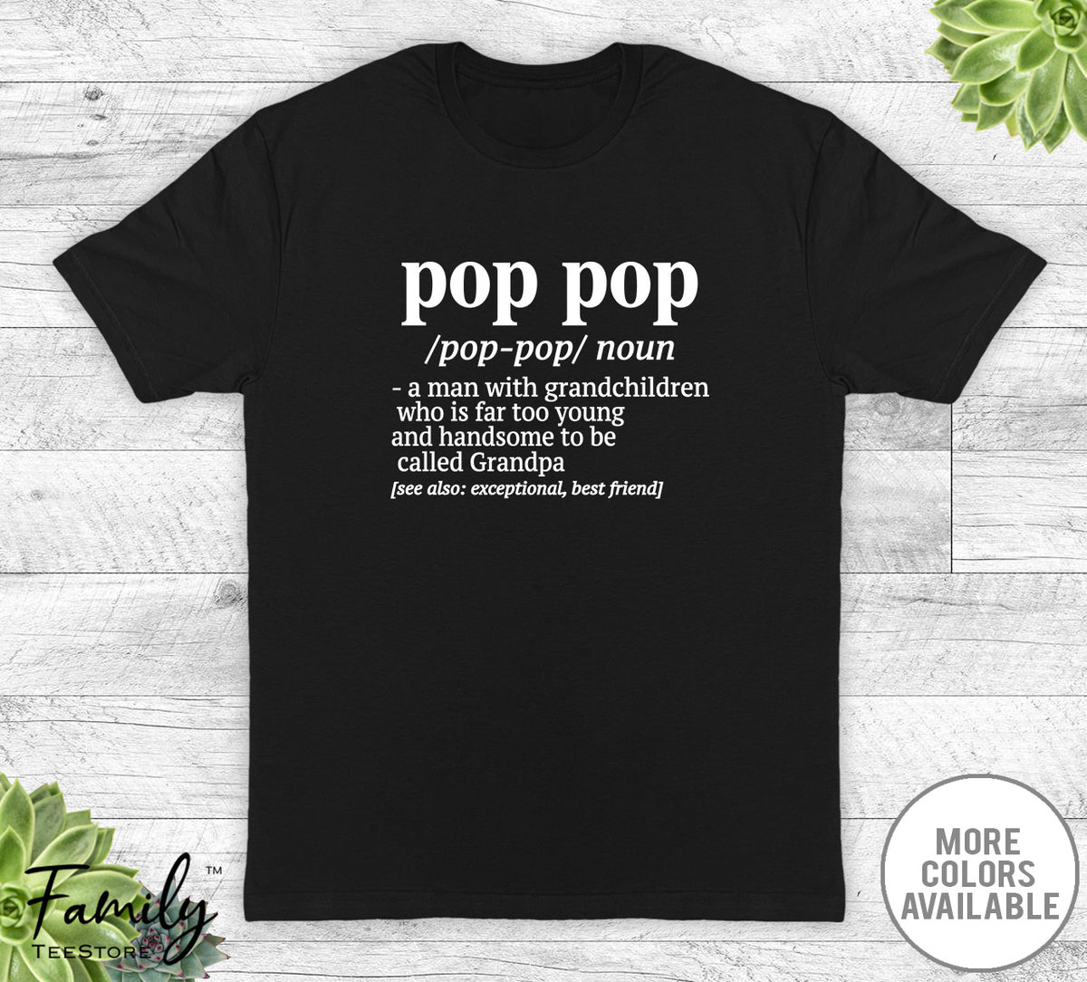 Pop Pop A Man With Grandchildren... - Unisex T-shirt - Pop Pop Shirt - Pop Pop Gift - familyteeprints