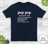 Pop Pop A Man With Grandchildren... - Unisex T-shirt - Pop Pop Shirt - Pop Pop Gift - familyteeprints