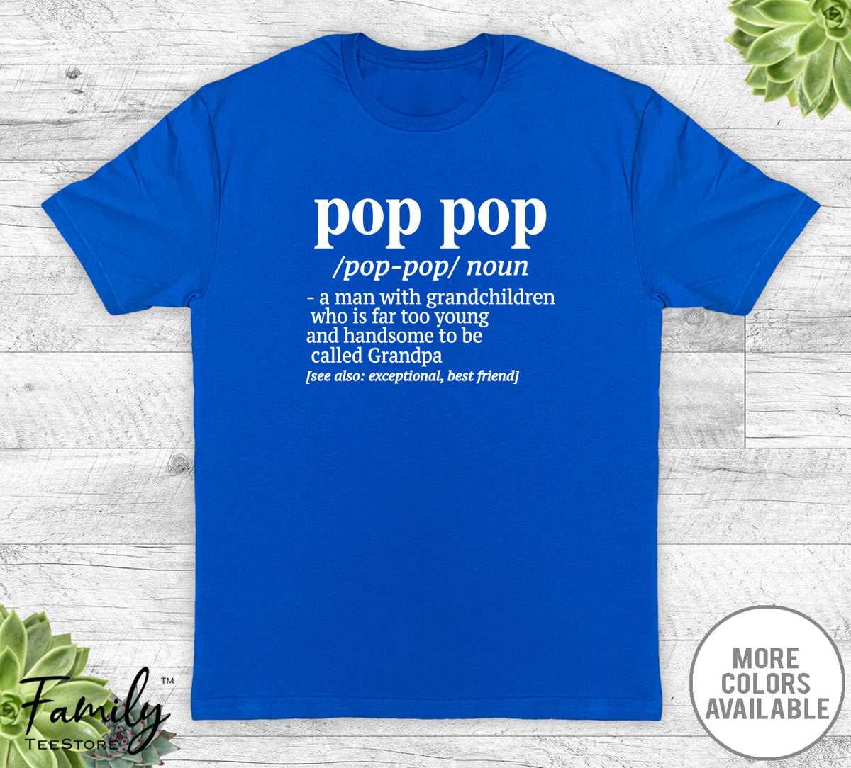 Pop Pop A Man With Grandchildren... - Unisex T-shirt - Pop Pop Shirt - Pop Pop Gift - familyteeprints