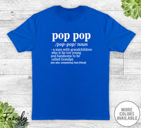 Pop Pop A Man With Grandchildren... - Unisex T-shirt - Pop Pop Shirt - Pop Pop Gift - familyteeprints