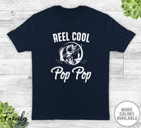 Reel Cool Pop Pop - Unisex T-shirt - Pop Pop Shirt - Fishing Pop Pop Gift - familyteeprints