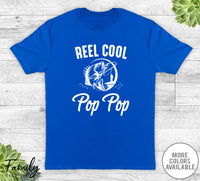 Reel Cool Pop Pop - Unisex T-shirt - Pop Pop Shirt - Fishing Pop Pop Gift - familyteeprints