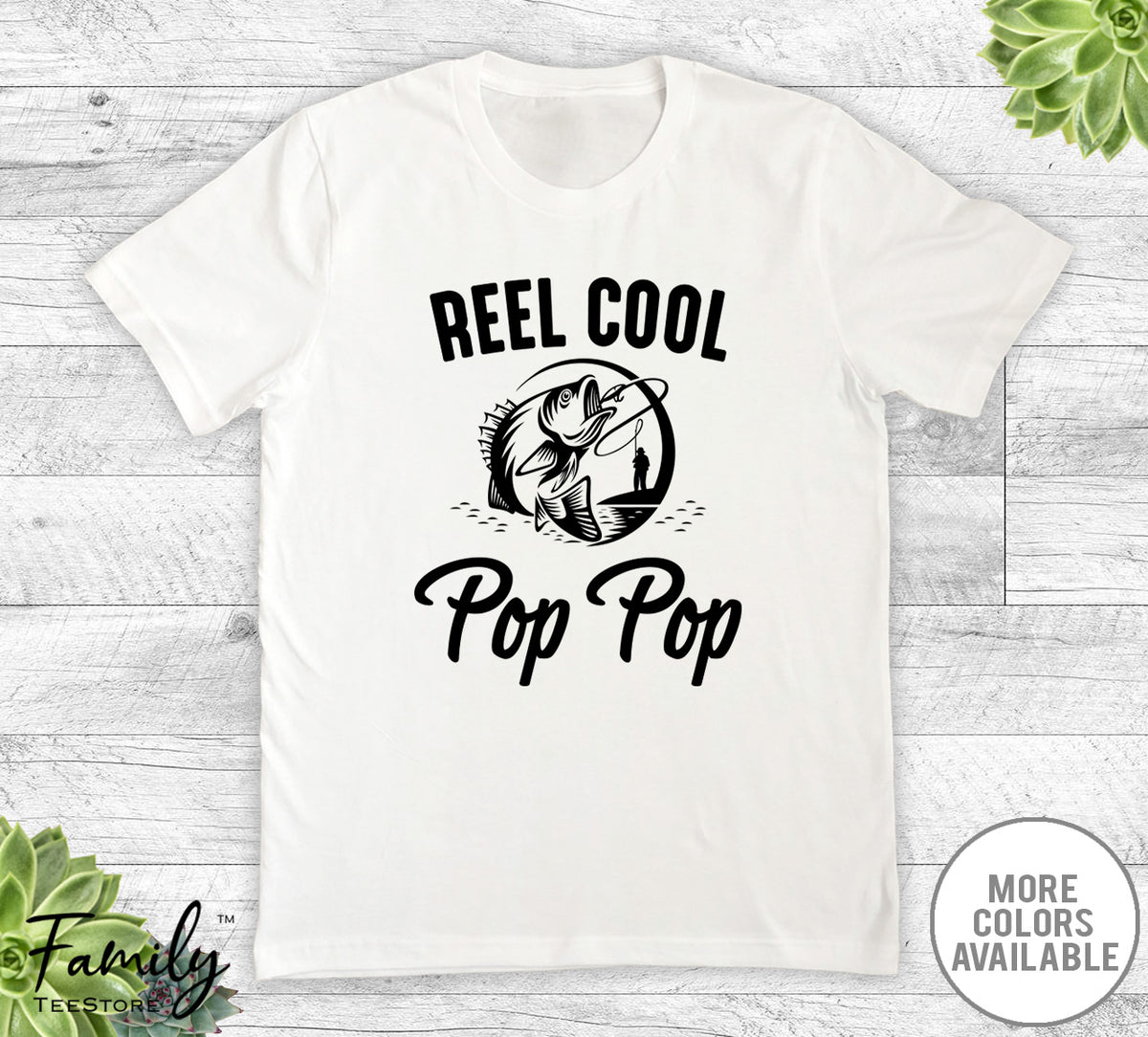 Reel Cool Pop Pop - Unisex T-shirt - Pop Pop Shirt - Fishing Pop Pop Gift - familyteeprints