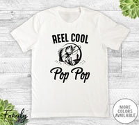 Reel Cool Pop Pop - Unisex T-shirt - Pop Pop Shirt - Fishing Pop Pop Gift - familyteeprints