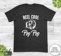 Reel Cool Pop Pop - Unisex T-shirt - Pop Pop Shirt - Fishing Pop Pop Gift