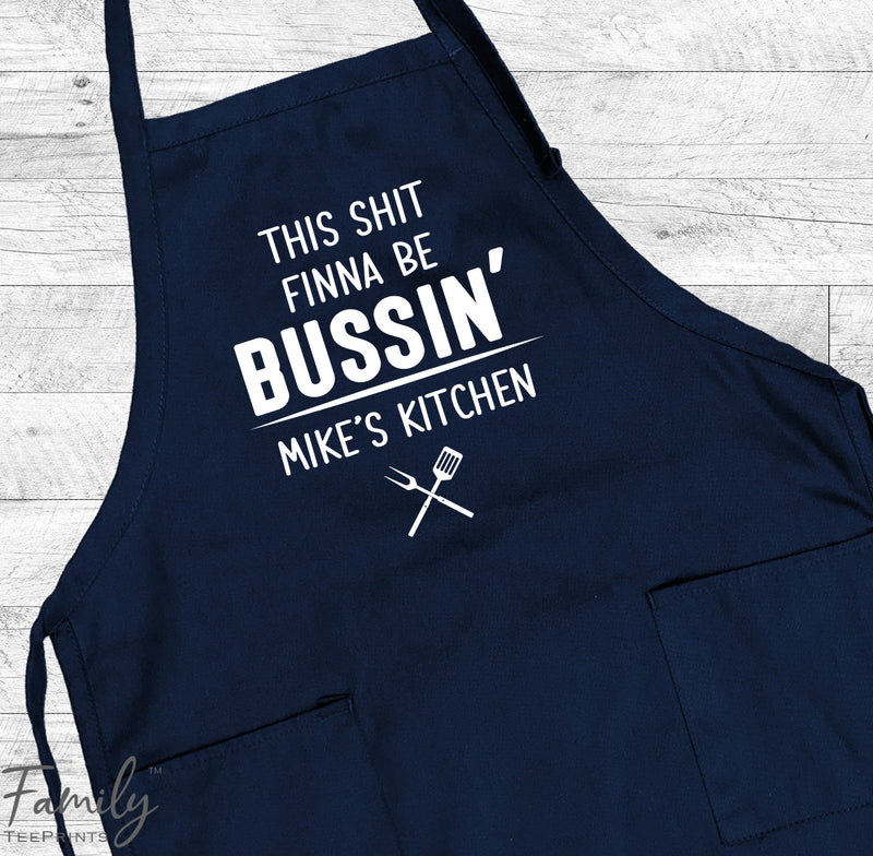 This Sh*t Finna Be Bussin - Grill Apron - Funny Apron - Funny Gift For Him - familyteeprints