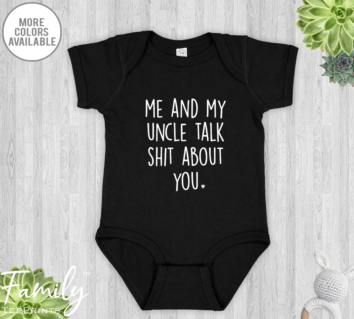Me And My Uncle Talk Sh*t About You - Baby Onesie - Funny Baby Bodysuit - Baby Gift From Uncle - familyteeprints