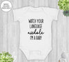 Watch Your Language ...I'm A Baby - Baby Onesie - Funny Baby Bodysuit - Funny Baby Outfit - familyteeprints