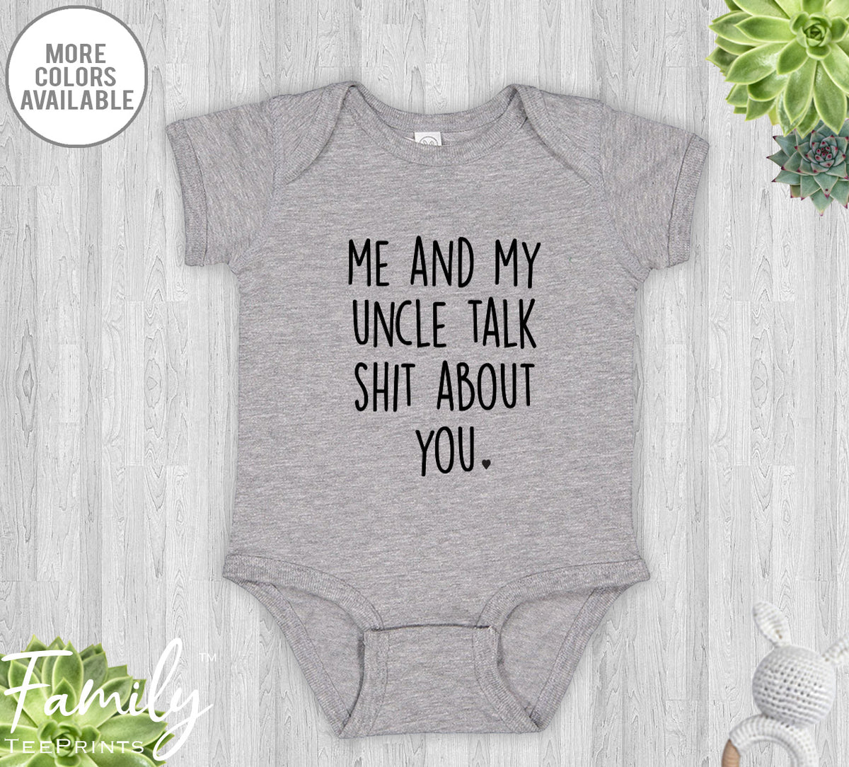 Me And My Uncle Talk Sh*t About You - Baby Onesie - Funny Baby Bodysuit - Baby Gift From Uncle - familyteeprints