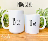 Being My Husband Is Really The Only Gift You Need - Coffee Mug - Funny Husband Gift - Husband Mug - familyteeprints