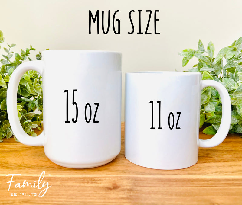 Being My Mother-In-Law Is Really The Only Gift You Need - Coffee Mug - Funny Mother-In-Law Gift - Mother-In-Law Mug - familyteeprints