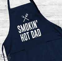 Smokin' Hot Dad - Grill Apron - BBQ Apron - Husband Apron - Funny Gift For Him