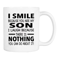 I Smile Because You Are My Son I Laugh Because... - Mug - Dad Gift - Mom Gift - familyteeprints