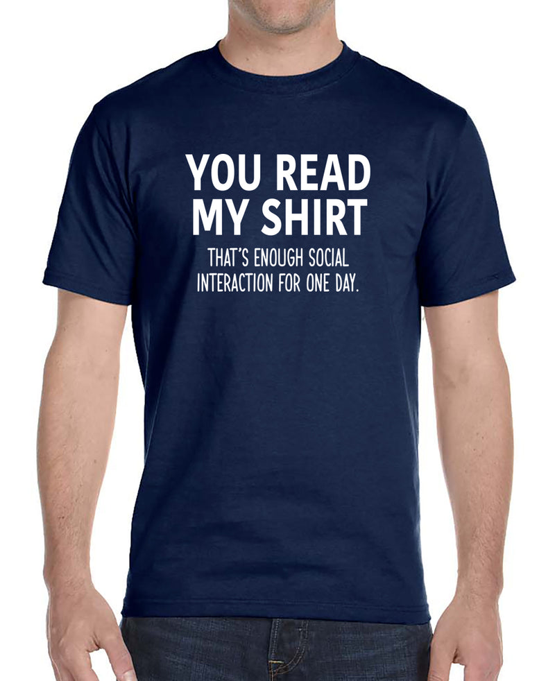 You Read My Shirt That's Enough Social Interaction - Unisex T-Shirt - Anime Shirt - Gamer Shirt - familyteeprints