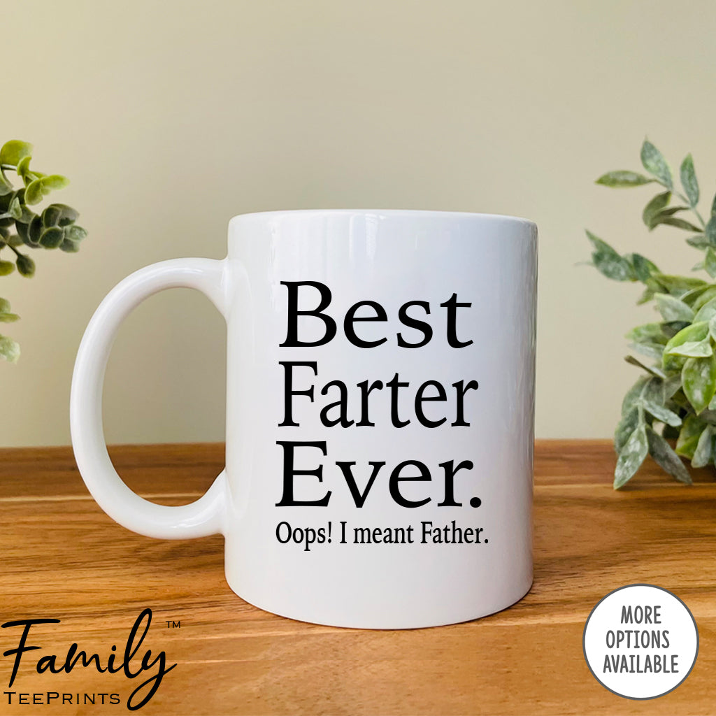 Best Farter Ever - Coffee Mug - Farter Gift - Funny Farter Mug - familyteeprints