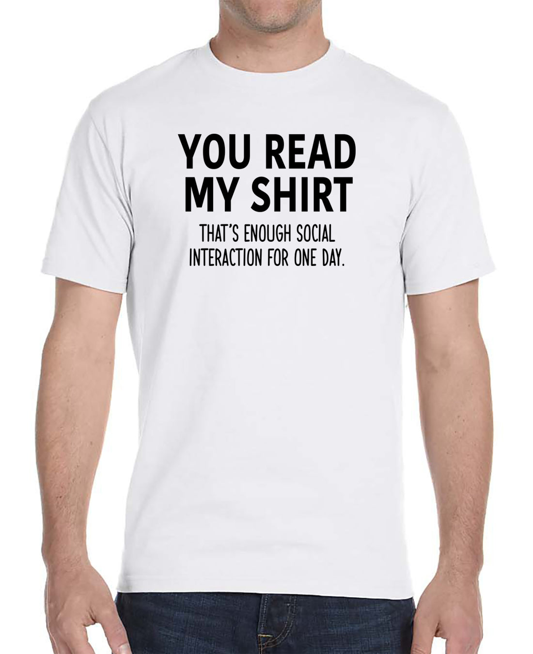 You Read My Shirt That's Enough Social Interaction - Unisex T-Shirt - Anime Shirt - Gamer Shirt - familyteeprints
