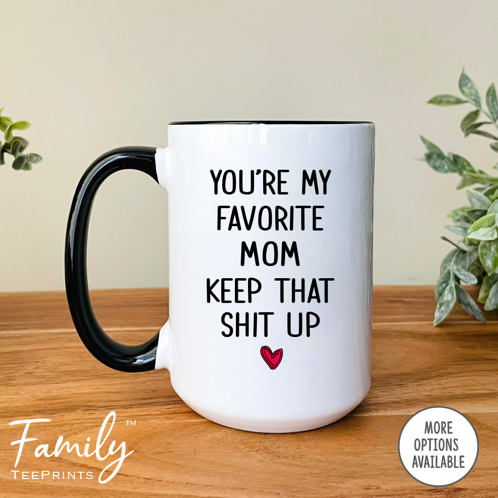 You're My Favorite Mom  - Coffee Mug - Gifts For Mom - Mom Coffee Mug