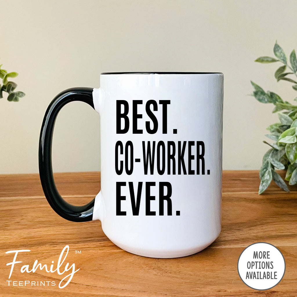 Best Co-Worker Ever - Coffee Mug - Gifts For Co-Worker - Co-Worker Coffee Mug - familyteeprints