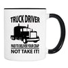 Truck Driver... - Mug - Truck Driver Gift - Truck Driver Mug - familyteeprints