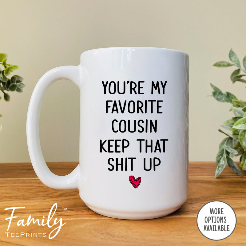 You're My Favorite Cousin - Coffee Mug - Gifts For Cousin - Cousin Coffee Mug