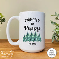 Promoted To Poppy Est. 2023 - Coffee Mug - Gifts For Poppy - Poppy Mug