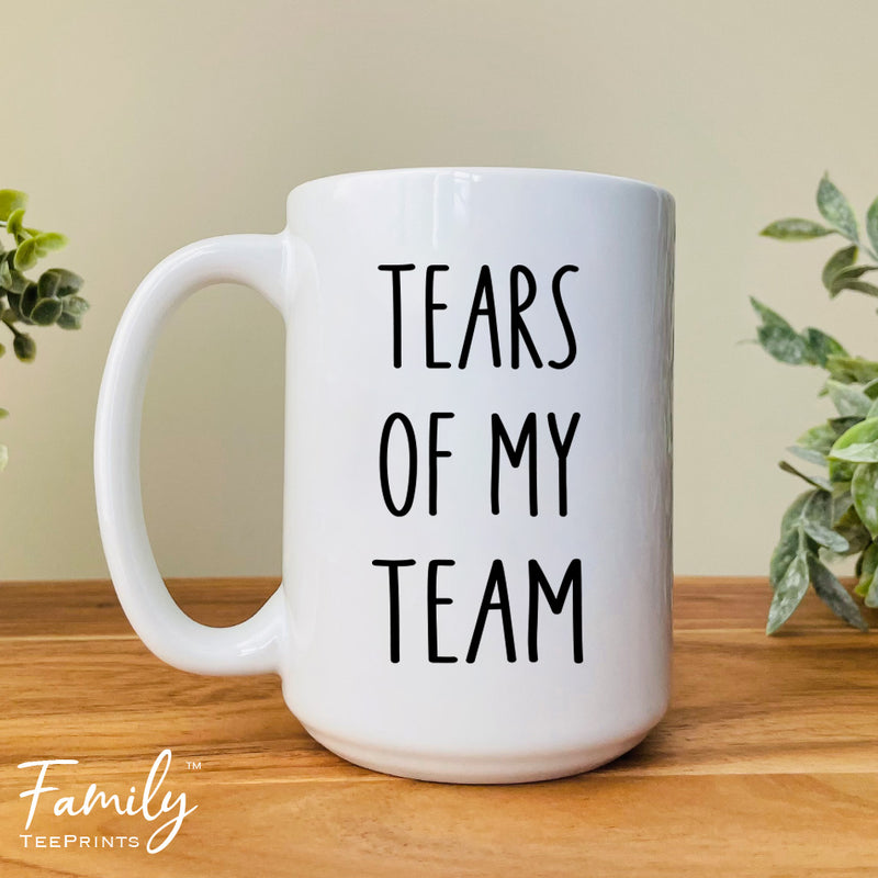 Tears Of My Team - Coffee Mug - Funny Coach Gift - Coach Mug - familyteeprints