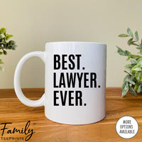 Best Lawyer Ever - Coffee Mug - Gifts For Lawyer - Lawyer Coffee Mug - familyteeprints