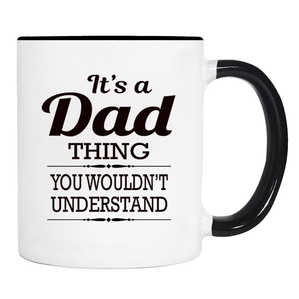 It's A Dad Thing You Wouldn't Understand - Mug - Dad Gift - Dad Mug - familyteeprints