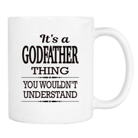 It's A Godfather Thing You Wouldn't Understand - Mug - Godfather Gift - Godfather Mug - familyteeprints