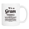 It's A Gram Thing You Wouldn't Understand - Mug - Gram Gift - Gram Mug - familyteeprints