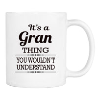 It's A Gran Thing You Wouldn't Understand - Mug - Gran Gift - Gran Mug - familyteeprints