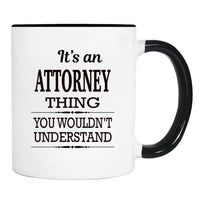 It's An Attorney Thing You Wouldn't Understand - Mug - Attorney Gift - Attorney Mug - familyteeprints